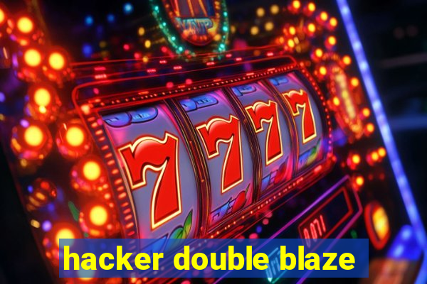 hacker double blaze